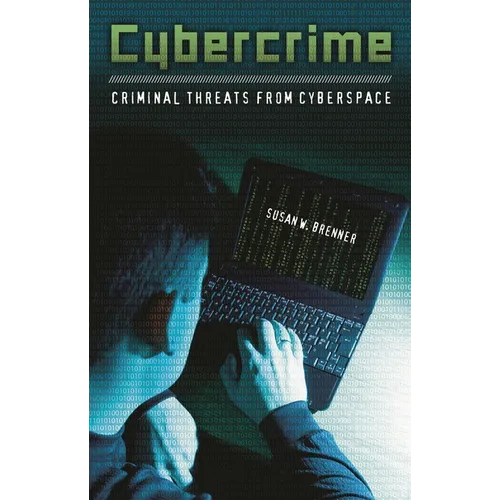 Cybercrime: Criminal Threats from Cyberspace - Hardcover