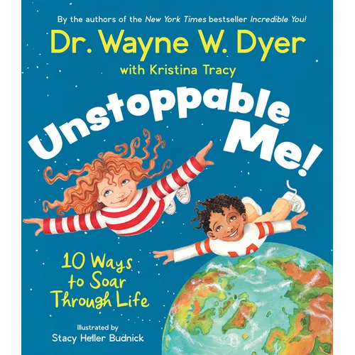 Unstoppable Me!: 10 Ways to Soar Through Life - Hardcover