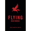 Flying Red Horse - Paperback