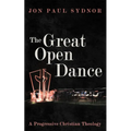 The Great Open Dance: A Progressive Christian Theology - Hardcover