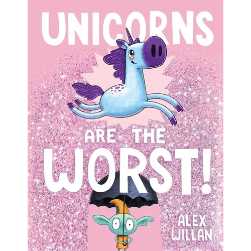 Unicorns Are the Worst! - Hardcover
