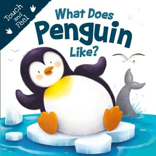 What Does Penguin Like? (Touch & Feel): Touch & Feel Board Book - Board Book
