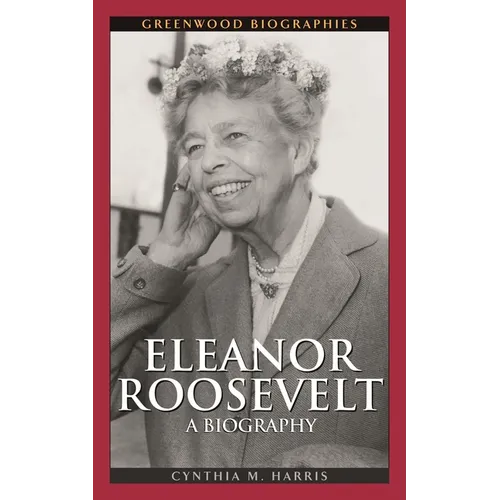 Eleanor Roosevelt: A Biography - Hardcover
