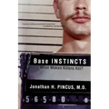 Base Instincts: What Makes Killers Kill? - Paperback