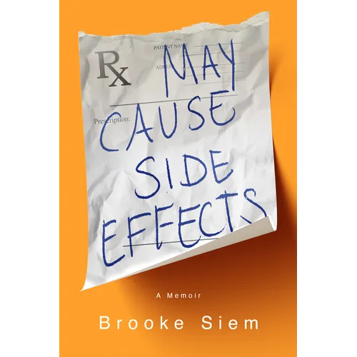 May Cause Side Effects: A Memoir - Hardcover