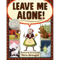 Leave Me Alone!: (Caldecott Honor Book) - Hardcover