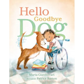 Hello Goodbye Dog - Hardcover