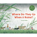 Where Do They Go When It Rains? - Hardcover
