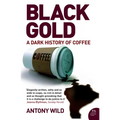 Black Gold: The Dark History of Coffee - Paperback