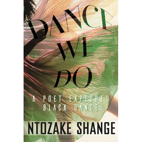 Dance We Do: A Poet Explores Black Dance - Hardcover