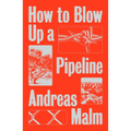 How to Blow Up a Pipeline - Paperback