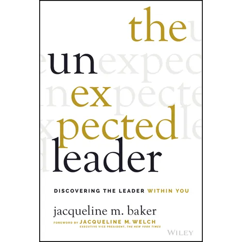The Unexpected Leader: Discovering the Leader Within You - Hardcover