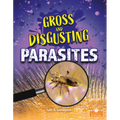 Gross and Disgusting Parasites - Paperback