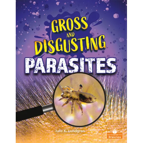 Gross and Disgusting Parasites - Paperback