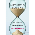 Nature's Clocks: How Scientists Measure the Age of Almost Everything - Paperback