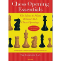Chess Opening Essentials: The Ideas & Plans Behind All Chess Openings, the Complete 1. E4 - Paperback