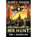 Second Life of Mr. Hunt: Book 1: Resurrection - Paperback