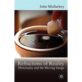 Refractions of Reality: Philosophy and the Moving Image - Hardcover