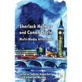 Sherlock Holmes and Conan Doyle: Multi-Media Afterlives - Hardcover