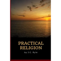 J.C. Ryle - Practical Religion - Paperback