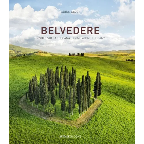 Belvedere: Flying Above Tuscany - Hardcover