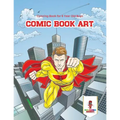 Comic Book Art: Coloring Book for 6 Year Old Boys - Paperback