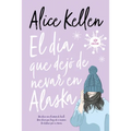 Dia Que Dejo de Nevar En Alaska, El -V3 - Paperback