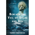Beneath the Veil of Smoke and Ash - Paperback