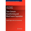 Time-Domain Beamforming and Blind Source Separation: Speech Input in the Car Environment - Hardcover