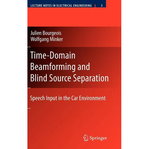 Time-Domain Beamforming and Blind Source Separation: Speech Input in the Car Environment - Hardcover
