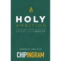 Holy Ambition: Turning God-Shaped Dreams Into Reality - Paperback