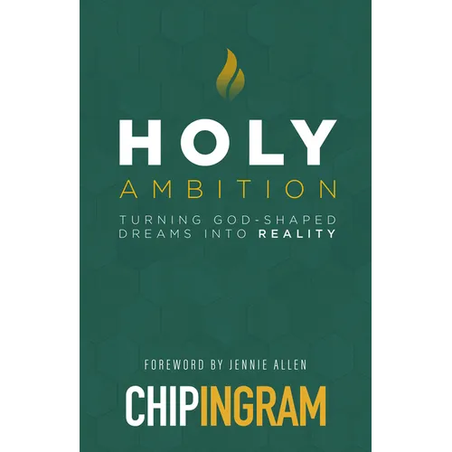 Holy Ambition: Turning God-Shaped Dreams Into Reality - Paperback