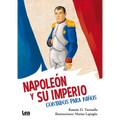 Napoleón Y Su Imperio, Contados Para Niños - Paperback