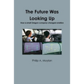 The Future Was Looking Up - Paperback