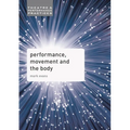 Performance, Movement and the Body - Paperback