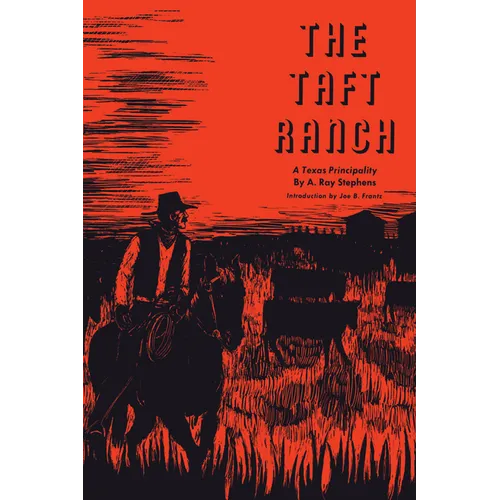 The Taft Ranch: A Texas Principality - Paperback