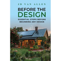 Before The Design: Essential steps before beginning any design - Paperback