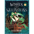Wishes and Wellingtons - Hardcover