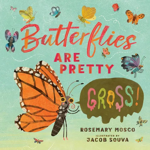 Butterflies Are Pretty ... Gross! - Hardcover