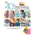 40+ Stash-Busting Projects to Crochet! - Paperback