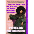 Please Don't Sit on My Bed in Your Outside Clothes: Essays - Paperback