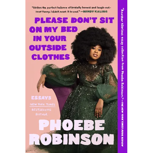 Please Don't Sit on My Bed in Your Outside Clothes: Essays - Paperback