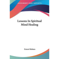 Lessons In Spiritual Mind Healing - Paperback