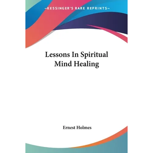 Lessons In Spiritual Mind Healing - Paperback
