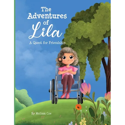 The Adventures of Lila: A Quest for Friendship - Paperback