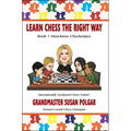 Learn Chess the Right Way: Book 1: Must-Know Checkmates - Paperback