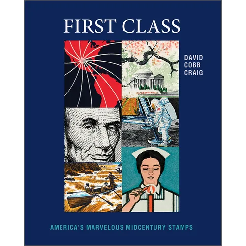 First Class: America's Marvelous Midcentury Stamps - Hardcover