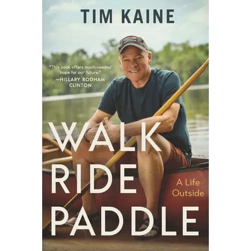 Walk Ride Paddle: A Life Outside - Hardcover