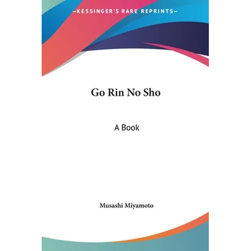 Go Rin No Sho: A Book - Hardcover