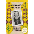 My Name Is Seepeetza: 30th Anniversary Edition - Paperback
